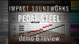 Impact Soundworks  Pedal Steel  Demo amp Review [upl. by Ecyt646]