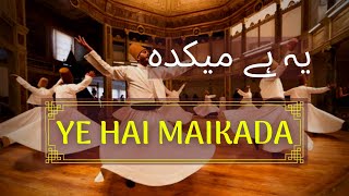 Ye hai Maikada dervish version  Darvesh Whirl on Ye hy Maikada [upl. by Hyde]