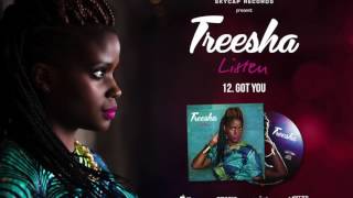 Treesha  Got U [upl. by Regen218]