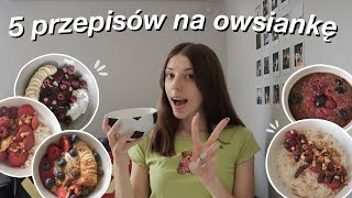 5 SPOSOBĂ“W NA OWSIANKÄ  szybkie i zdrowe przepisy âť¤ď¸Ź [upl. by Humbert]