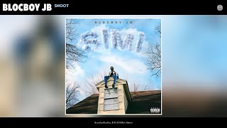 BlocBoy JB  Shoot Audio [upl. by Jonme]