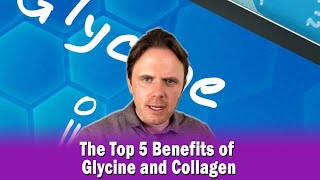 The Top 5 Benefits of Glycine and Collagen [upl. by Wolford]