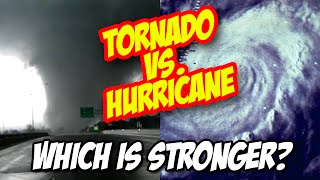 Weather 101 Tornado vs Hurricane  Which is stronger [upl. by Tennies]