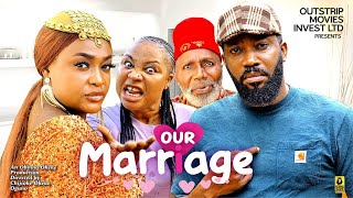 OUR MARRIAGE 1  FREDERICK LEONARD LIZZY GOLD  Latest Nigerian Nollywood Movie 2023 [upl. by Melisse763]