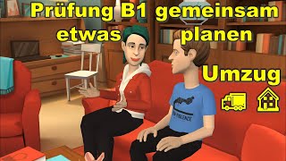 Prüfung B1  DTZ  gemeinsam etwas planen  Umzug 🚛 🏠 [upl. by Alegnad]