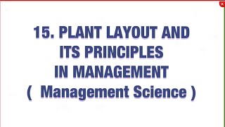 15 Plant layout and principles of plant layout in management MS [upl. by Elana]