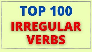 TOP 100 Common Irregular Verbs – Grammar and Pronunciation [upl. by Arnaud146]