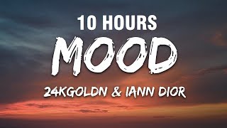 24kGoldn  Mood Lyrics ft Iann Dior 10 HOURS [upl. by Standford]