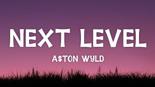 Aton Wyld  Next Level Lyrics [upl. by Nevyar]