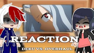 MHA 1A react to fight✨Deku vs Overhaul [upl. by Ylus578]