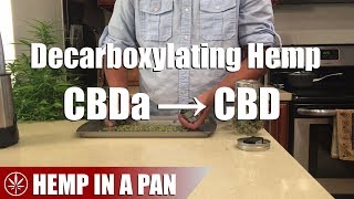 Decarboxylating Hemp Converting CBDa to CBD [upl. by Singleton]