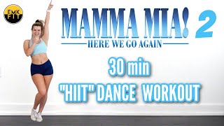 MAMMA MIA 2 HIIT DANCE WORKOUTHERE WE GO AGAIN [upl. by Faunie760]