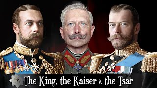 The King the Kaiser amp the Tsar [upl. by Ydarg]