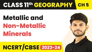 Metallic and NonMetallic Minerals  Minerals And Rocks  Class 11 Geography [upl. by Nnaillij]