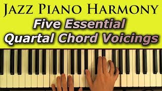 Jazz Piano Harmony Five Essential Quartal Chord Voicings [upl. by Neelra134]