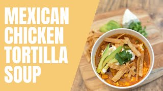 Mexican Chicken Tortilla Soup Recipe  Jenny Martinez [upl. by Adin]