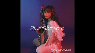 米澤美玖「Blue Shadow」 Teaser 映像 [upl. by Ovid]