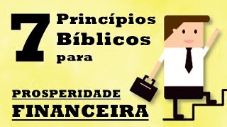 7 Princípios Bíblicos para PROSPERIDADE FINANCEIRA [upl. by Dincolo153]