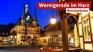 Wernigerode im Harz  Fachwerkpracht und Brockenbahn [upl. by Aurelio]