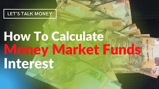 How to calculate money market fund interest [upl. by Seessel]