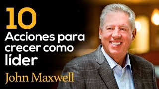 10 acciones para crecer como líder  JHON MAXWELL  Liderazgo [upl. by Kalle]