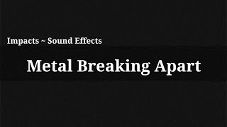 Metal Breaking Apart  Sound Effect [upl. by Sueaddaht924]