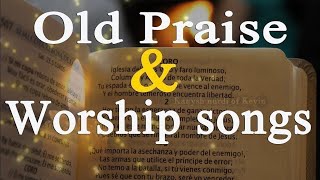 Eternal old Praise songs  2 Hours Non Stop  Best Worship Songs All Time GHK JESUS [upl. by Lubbi]