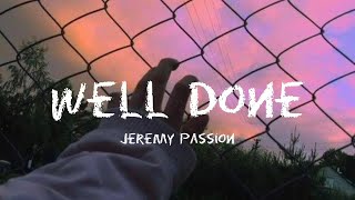 Jeremy Passion  Well Done Lyrics [upl. by Hamer]