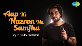 Aap Ki Nazron Ne Samjha  Siddharth Slathia  Rahul Gajjal  Cover Song [upl. by Ahseyk916]