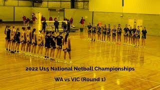 2022 U15 National Netball Championships  ROUND 1  Western Australia vs Victoria WA vs VIC [upl. by Cowey]