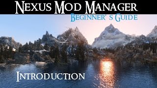 NEXUS MOD MANAGER Beginners Guide  Introduction [upl. by Akemat]