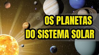 Os Planetas do Sistema Solar [upl. by Danna]