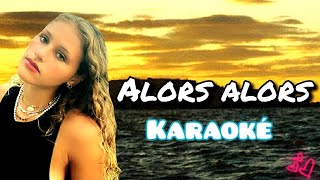 Lou  Alors alors  KARAOKÉ [upl. by Ruhtracam]