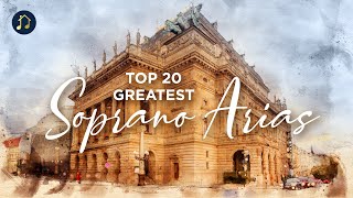 Top 20 Greatest Soprano Arias [upl. by Aidnyl]