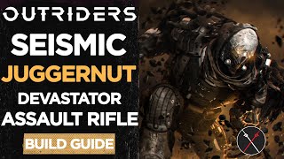 Outriders Devastator Build Guide – Seismic Juggernaut [upl. by Omsare]