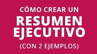 Cómo crear un Resumen Ejecutivo [upl. by Sharai]