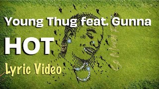 Young Thug  Hot feat Gunna LYRICS  So Much Fun [upl. by Duwe]