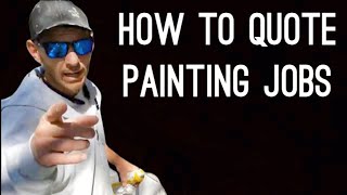 HOW TO QUOTE A PAINTING JOB [upl. by Sesiom]