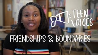 Teen Voices Friendships and Boundaries [upl. by Aufa]