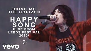 Bring Me The Horizon  Happy Song Live From Leeds Festival 2015 [upl. by Ainalem]