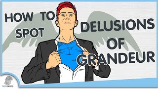 How to Spot Delusions of Grandeur [upl. by Woodberry]