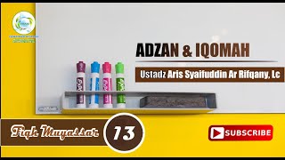 Fiqh Muyassar 13 Adzan dan Iqamah [upl. by Ijies971]