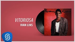 Ivan Lins  Vitoriosa Álbum quotIvan Linsquot Áudio Oficial [upl. by Meehahs]