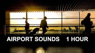 Airport Sounds  One Hour The Most Complete Airport Ambience [upl. by Aiekram]