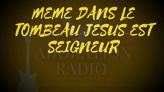 ALLELUIA HOSANNA MEME DANS LE TOMBEAU JESUS EST SEIGNEUR [upl. by Anchie]