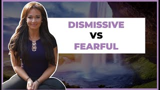 Dismissive Avoidant v Fearful Avoidant  Whats the Difference  Attachment Styles [upl. by Nivat]