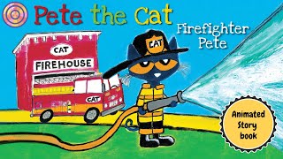 Pete the Cat Firefighter Pete  Fans animated Book  read aloud [upl. by Anitsugua181]