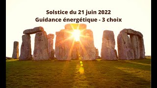 Guidance énergétique  21 juin 2022  Choisissez lun des 3 cristaux et créer une nouvelle ouverture [upl. by Perle]